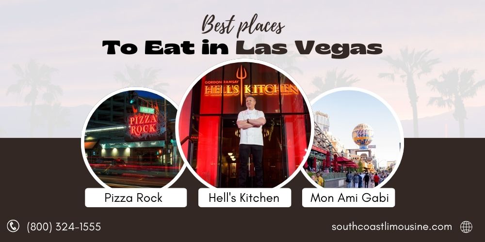 Best places to eat in Las Vegas with South Coast Limousines and Transportation Inc